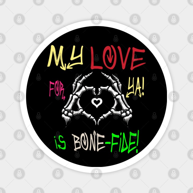 This skeleton's got heart! : Love Never Dies Magnet by MetalByte